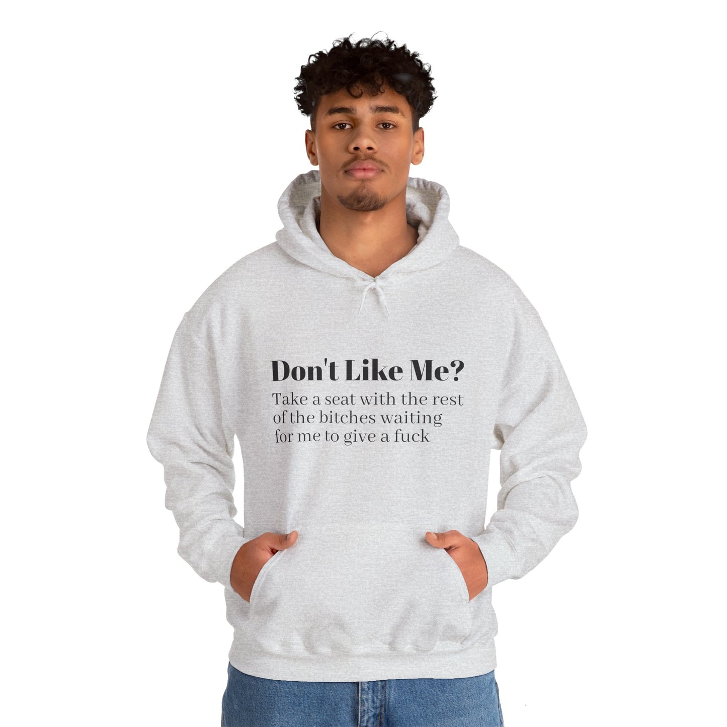 Don't Like Me? Hoodie