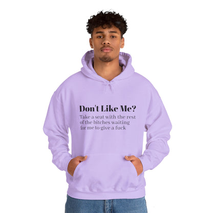 Don't Like Me? Hoodie