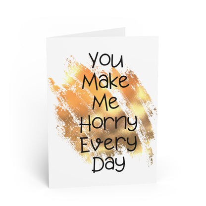 You Make Me Horny Everyday Valentines Day Card