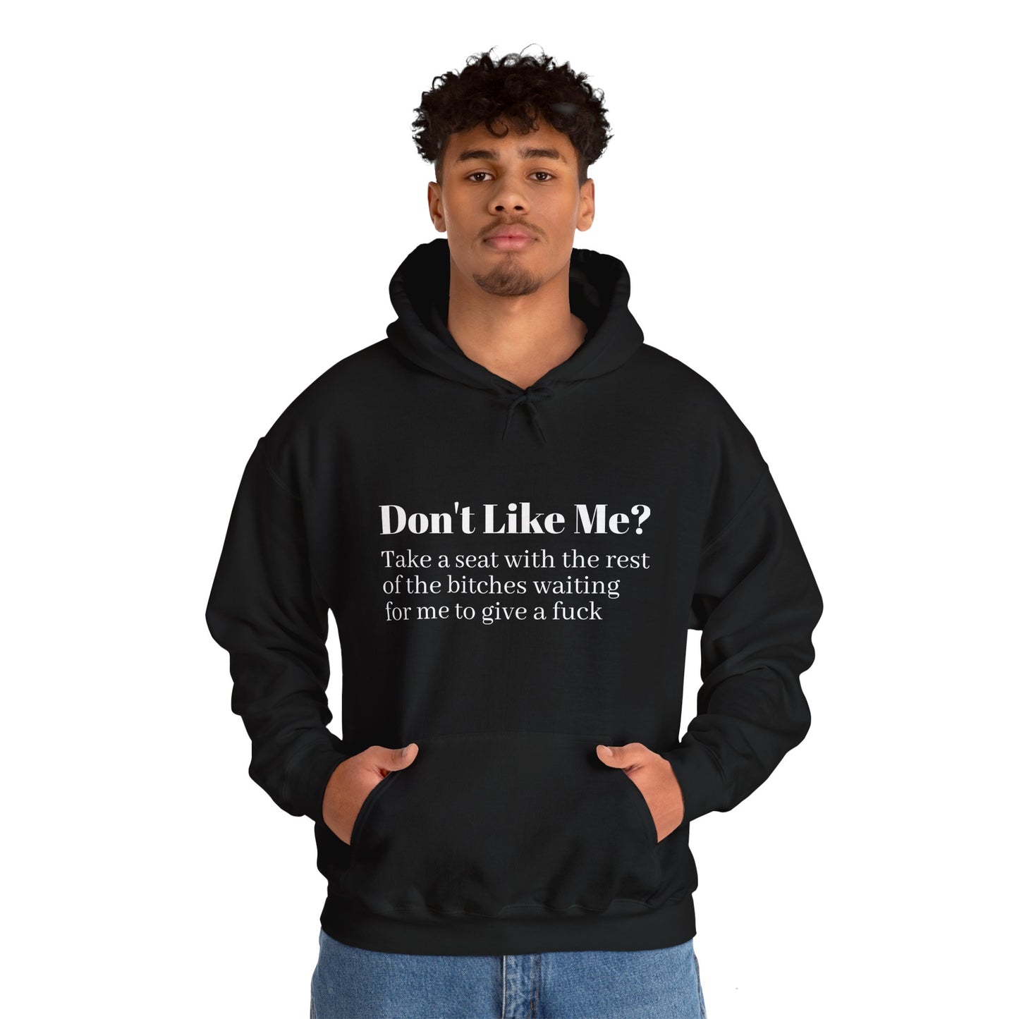 Don't Like Me? Hoodie