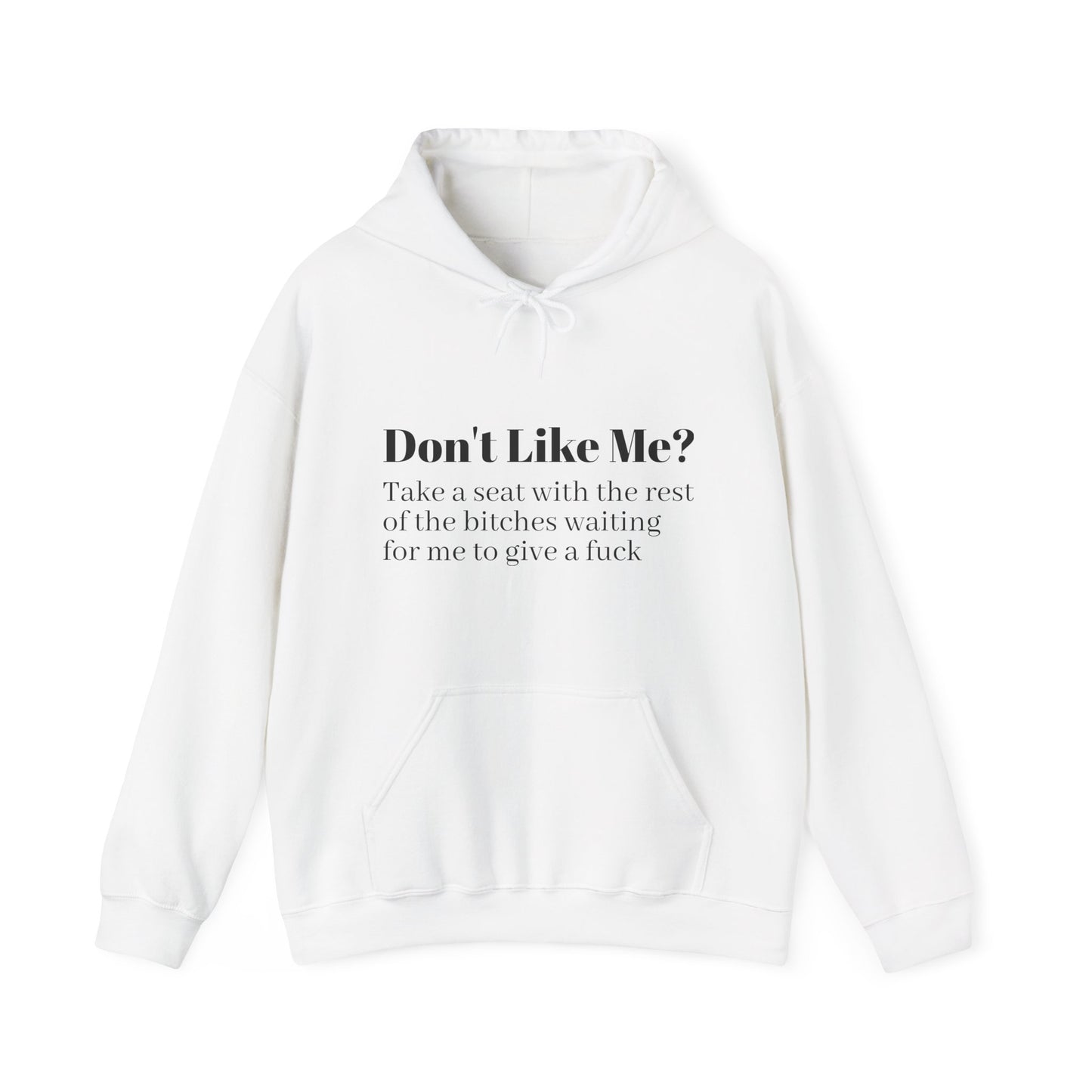 Don't Like Me? Hoodie