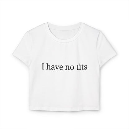 I Have No Women's Baby Tee