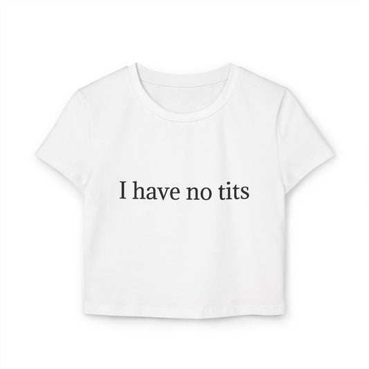 I Have No Women's Baby Tee