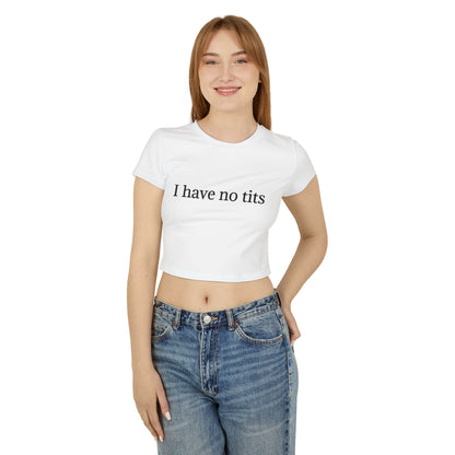 I Have No Women's Baby Tee