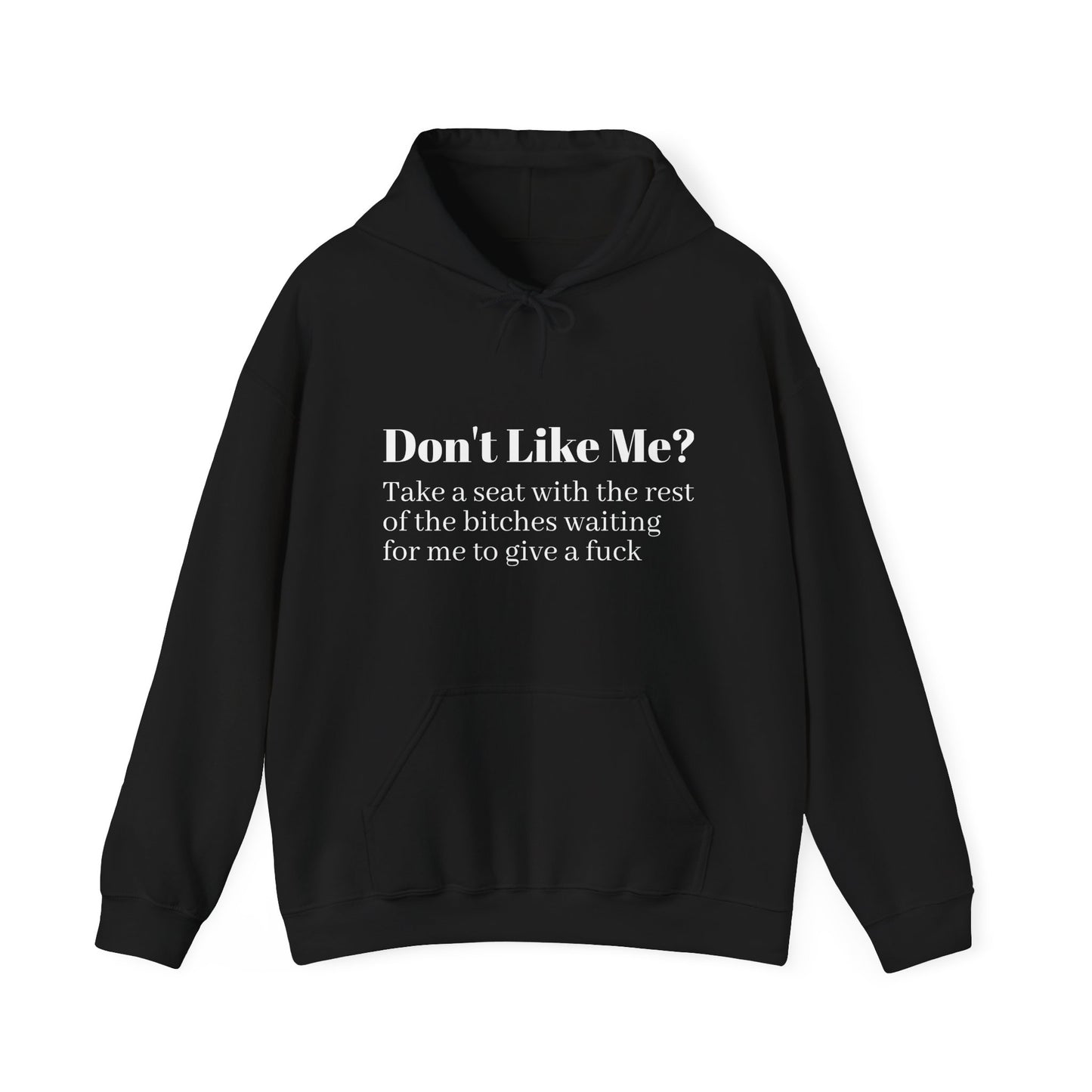 Don't Like Me? Hoodie