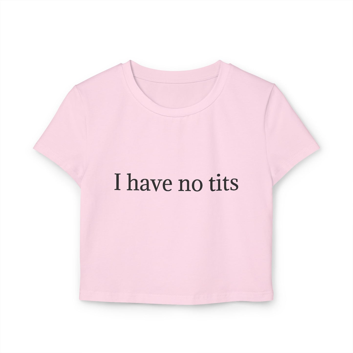 I Have No Women's Baby Tee