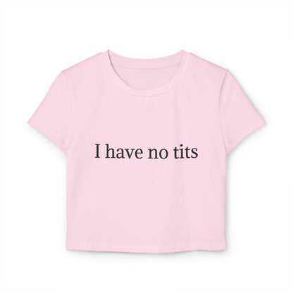 I Have No Women's Baby Tee