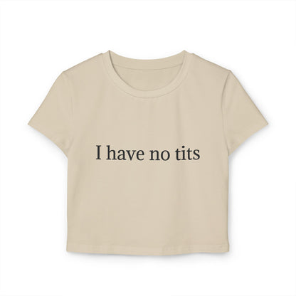 I Have No Women's Baby Tee