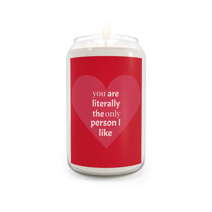 You're Literally The Only Person I Like Scented Candle, 13.75oz