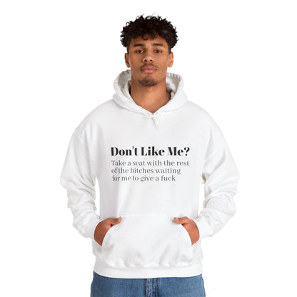 Don't Like Me? Hoodie