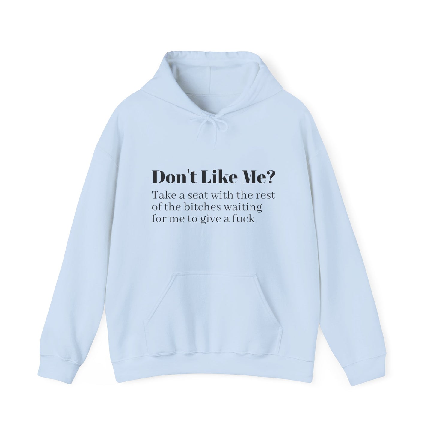 Don't Like Me? Hoodie