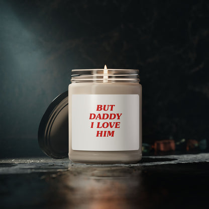 But Daddy I Love Him Scented Soy Candle, 9oz