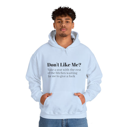 Don't Like Me? Hoodie