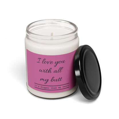 I Love You With All My Scented Soy Candle, 9oz